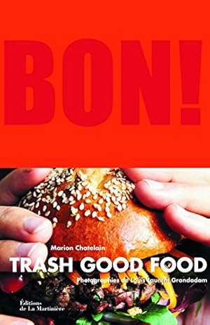 Seller image for Bon ! Trash Good Food for sale by Dmons et Merveilles