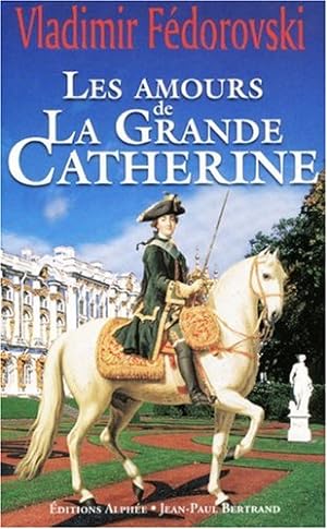 Seller image for Les amours de la Grande Catherine for sale by Dmons et Merveilles