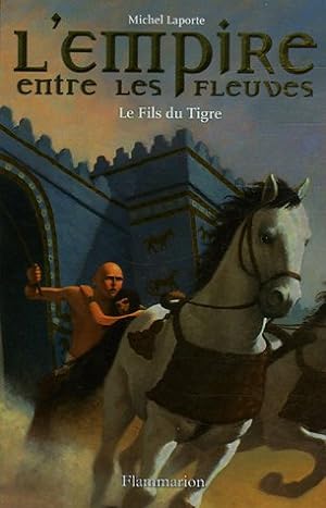 Seller image for L'Empire entre les fleuves Tome 3 : Le Fils du Tigre for sale by Dmons et Merveilles