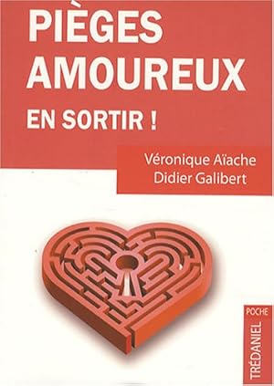 Seller image for Piges amoureux : Comment s'en sortir ? Guide antidouleur de la relation amoureuse for sale by Dmons et Merveilles