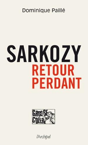 Seller image for Sarkozy - Retour perdant for sale by Dmons et Merveilles