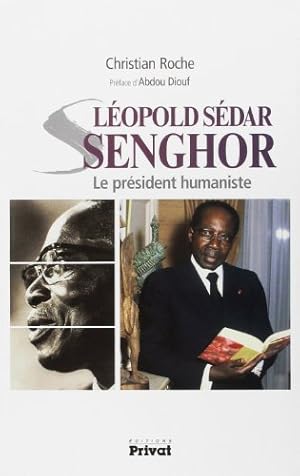 Bild des Verkufers fr Lopold Sdar Senghor : Le prsident humaniste zum Verkauf von Dmons et Merveilles