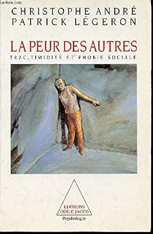 Seller image for La peur des autres : Trac timidit et phobie sociale for sale by Dmons et Merveilles