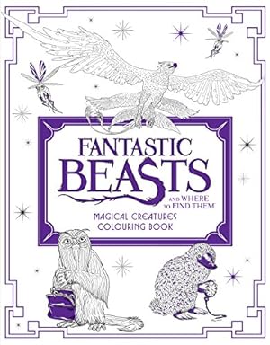Fantastic Beasts and Where to Find Them: Magical Creatures Colouring Book (ANGLAIS)