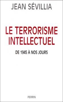 Le terrorisme intellectuel : de 1945 à nos jours