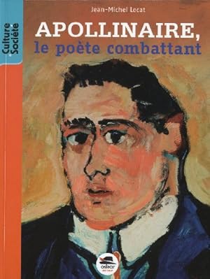 Apollinaire le poète combattant