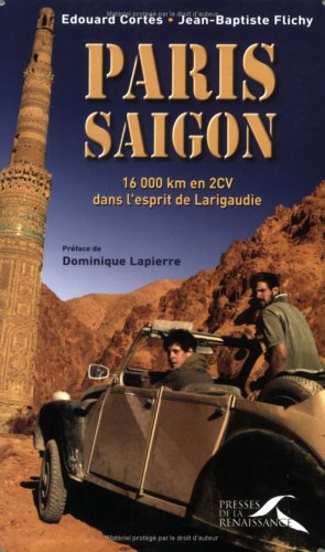 Bild des Verkufers fr Paris-Sagon : 16 000 km en 2CV dans l'esprit de Larigaudie zum Verkauf von Dmons et Merveilles