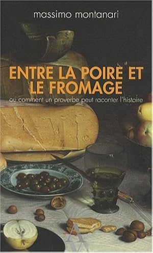 Image du vendeur pour Entre la poire et le fromage - ou comment un proverbe peut raconter l'histoire mis en vente par Dmons et Merveilles