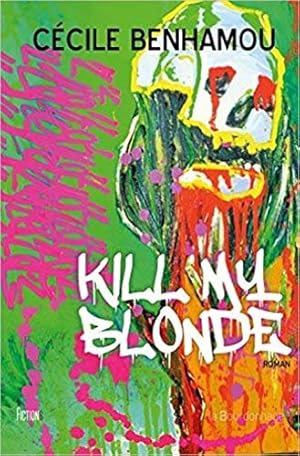 Image du vendeur pour Kill my blonde mis en vente par Dmons et Merveilles