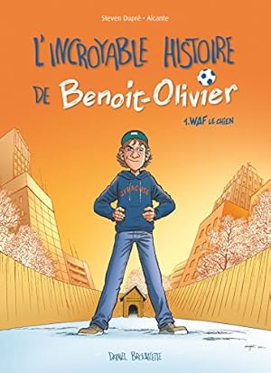 Seller image for L'incroyable histoire de Benot Olivier BD T01: Waf le chien for sale by Dmons et Merveilles