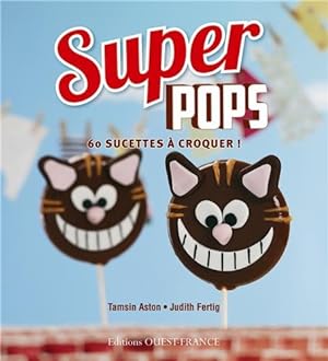 Seller image for Super pops : 60 sucettes  croquer for sale by Dmons et Merveilles