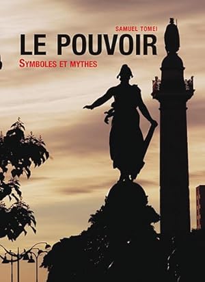 Le pouvoir : Symboles et Mythes