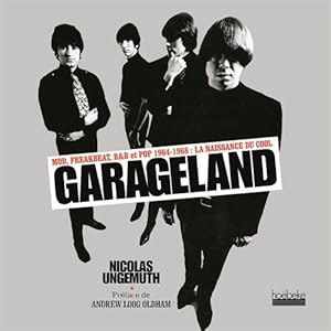 Garageland: Mod freakbeat R&B et pop 1964-1968 : la naissance du cool