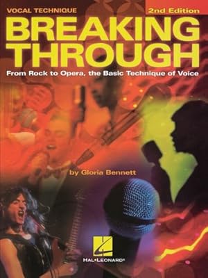 Image du vendeur pour Breaking Through: From Rock to Opera the Basic Technique of Voice mis en vente par Dmons et Merveilles