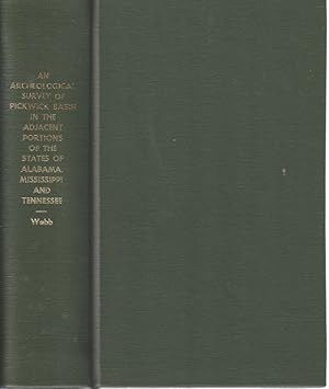 An Archaeological Survey of Pickwick Basin in the Adjacent Portions of the States of Alabama, Mis...