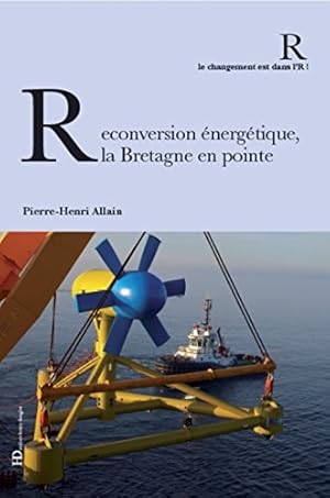 Reconversion énergétique la Bretagne en pointe