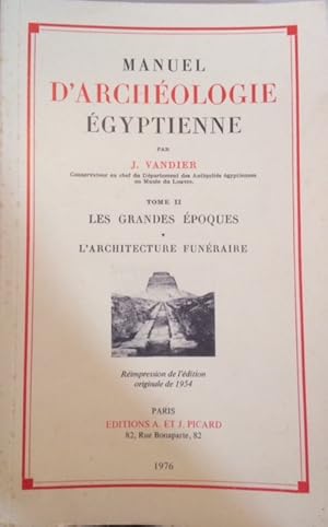 Bild des Verkufers fr MANUEL D'ARCHEOLOGIE EGYPTIENNE TOME II - LES GRANDES EPOQUES - L'ARCHITECTURE FUNERAIRE 1976 zum Verkauf von Dmons et Merveilles