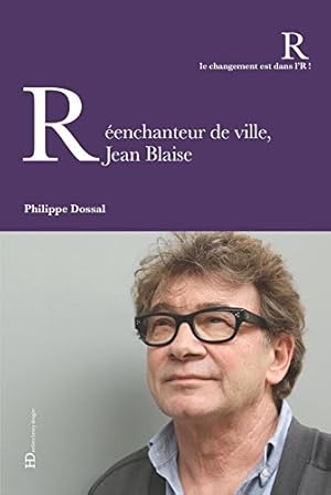 Réenchanteur de ville Jean Blaise