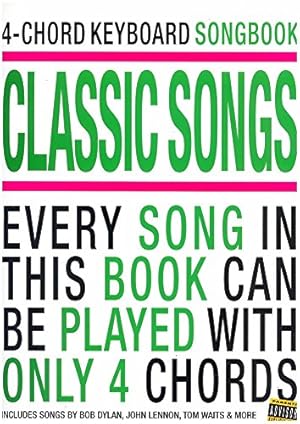 4-Chord Keyboard Songbook: Classic Songs