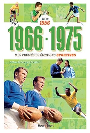 Né en 1956 - 1966-1975 - Mes premières émotions sportives