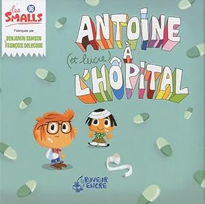 Image du vendeur pour Antoine (et Lucie)  l'hpital mis en vente par Dmons et Merveilles