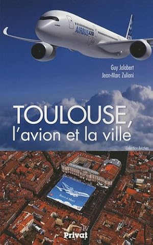 Toulouse l'avion et la ville