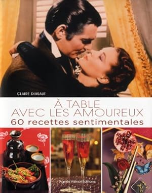 A table avec les amoureux : 60 recettes sentimentales