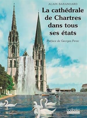 Image du vendeur pour La cathdrale de Chartres dans tous ses tats mis en vente par Dmons et Merveilles