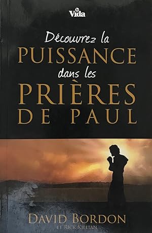 Immagine del venditore per Dcouvrez la PUISSANCE dans les PRIERES DE PAUL venduto da Dmons et Merveilles