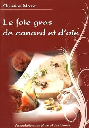 Bild des Verkufers fr Foie gras de canard et d'oie (Le) zum Verkauf von Dmons et Merveilles