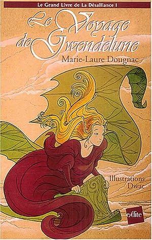 Image du vendeur pour Le Grand Livre de la Dsalliance Tome 1 : Le Voyage de Gwendelune mis en vente par Dmons et Merveilles