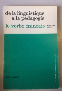 Seller image for DE LA LINGUISTIQUE A LA PEDAGOGIE - LE VERBE FRANCAIS for sale by Dmons et Merveilles