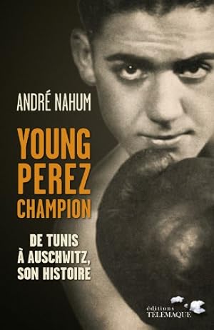 Seller image for Young Perez Champion : De Tunis  Auschwitz son histoire for sale by Dmons et Merveilles