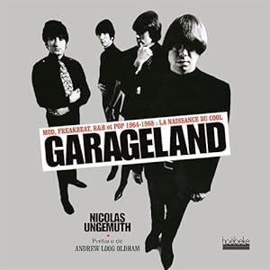 Seller image for Garageland: Mod freakbeat R&B et pop 1964-1968:la naissance du cool for sale by Dmons et Merveilles