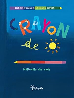 Bild des Verkufers fr Crayon de soleil zum Verkauf von Dmons et Merveilles