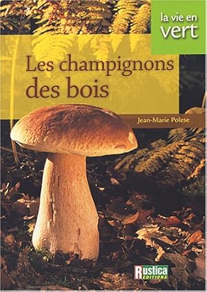 Vie en vert : Champignons des bois