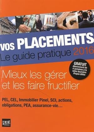 Vos placements : Le guide pratique