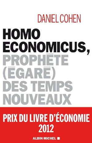 Homo Economicus prophète (égaré) des temps nouveaux