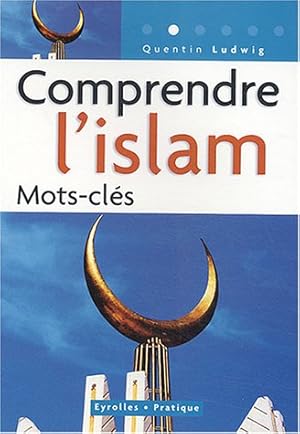 Bild des Verkufers fr Comprendre l'islam : Mots-cls zum Verkauf von Dmons et Merveilles