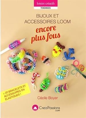 Bijoux Loom encore plus fous : + de 28 bracelets et accessoires en élastiques