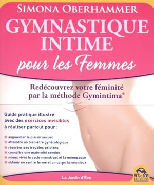 Bild des Verkufers fr Gymnastique intime pour les femmes - Redcouvrez votre fminit par la mthode Gymintima zum Verkauf von Dmons et Merveilles