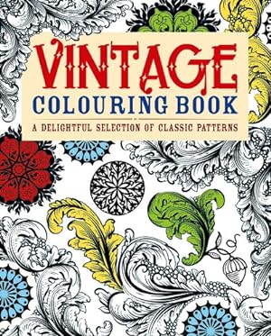 Vintage Coloring Book: A Delightful Selection of Classic Patterns