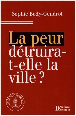 Imagen del vendedor de La peur dtruira-t-elle la ville a la venta por Dmons et Merveilles