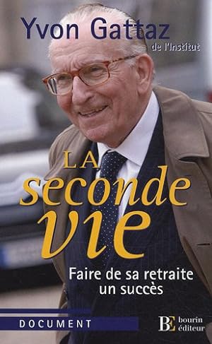 Seller image for La seconde vie : Faire de sa retraite un succs for sale by Dmons et Merveilles
