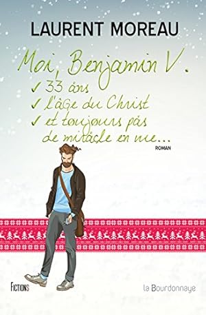 Image du vendeur pour Moi Benjamin V. 33 ans l'ge du Christ et toujours pas de miracle en vue mis en vente par Dmons et Merveilles