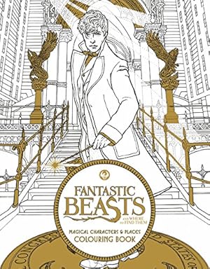 Fantastic Beasts and Where to Find Them: Magical Characters and Places Colouring Book (ANGLAIS)