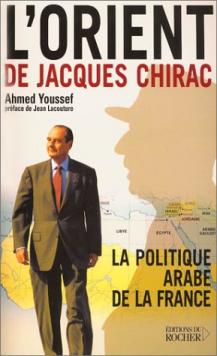 Image du vendeur pour L'orient de jacques chirac- la politique arabe de la france mis en vente par Dmons et Merveilles