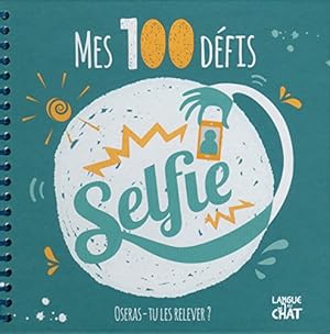 Image du vendeur pour Mes 100 dfis selfie : Oseras-tu les relever mis en vente par Dmons et Merveilles