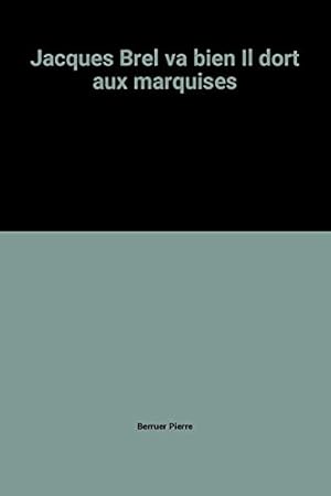 Seller image for Jacques Brel va bien Il dort aux marquises for sale by Dmons et Merveilles
