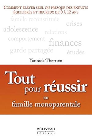 Imagen del vendedor de Tout pour russir en famille monoparentale a la venta por Dmons et Merveilles